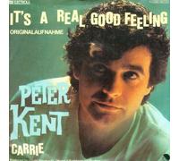 Peter Kent - It's A Real Good Feeling / Carrie [Vinyl Single 7'']