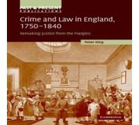Peter King Crime & Law in England, 1750-1840: Remaking Justice from the Peter King Multicolor