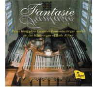 Peter King - Fantasie German Organ Wks Frm