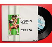 Peter King - King, Peter Something Wicked 7" Spirit FIRE 10 EX/EX 1986 picture sleeve