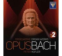 Peter Kofler - Johann Sebastian Bach: Opus Bach, Vol. 2