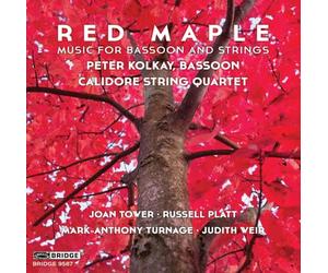 Peter Kolkay; Calidore String Quartet - Red Maple: Music for Bassoon and Strings