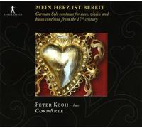Peter Kooj; CordArte - Mein Herz ist bereit - German Solo Cantatas for Bass