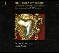 Peter Kooj; CordArte - Mein Herz ist bereit - German Solo Cantatas for Bass