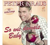 PETER KRAUS - SO WIE DAMALS,BABY-50 GROßE ERFOLGE 2 CD NEW