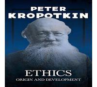 Peter Kropotkin Ethics; Origin & Development Paperback Book Peter Kropotkin Multicolor