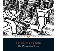 Peter Kropotkin The Conquest of Bread Paperback Book Peter Kropotkin Multicolor
