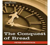 Peter Kropotkin The Conquest of Bread Paperback Book Peter Kropotkin Multicolor