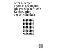 Peter L. Berger Die gesellschaftliche Konstruktion der Wirklichkeit: (Paperback)