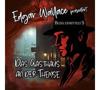 Edgar Wallace - Bliss Ermittelt - Edgar Wallace 05 - das Gasthaus An der Themse