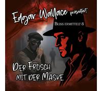 Edgar Wallace - Bliss Ermittelt - Edgar Wallace 08 - der Frosch mit der Maske