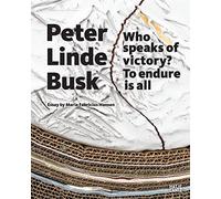 Peter Linde Busk: Who speaks of Victory? To endure is all