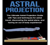 Peter Longley Astral Projection: The ultimate astral projection guide with tips Peter Longley Multicolor