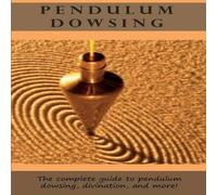 Peter Longley Pendulum Dowsing: The complete guide to pendulum dowsing Peter Longley Multicolor
