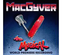 Peter Lurye - MacGyver The Musical - World Premiere Recording