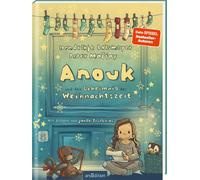 Peter Maffay He Anouk und das Geheimnis der Weihnachtszeit (Anouk 3): (Hardback)