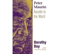 Peter Maurin: Apostle to the World