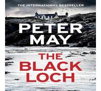 Peter May The Black Loch : an explosive return to the hebrides & the in White Peter May White