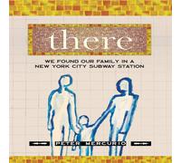 Peter Mercurio There: We Found Our Family In A New York City Subway Station Peter Mercurio Multicolor