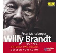 Peter Merseburger - Willy Brandt - Visionär und Realist - 1913 - 1992 - 6 CDS