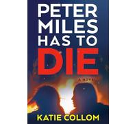 Peter Miles Has to Die: A Novel