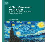 Peter Moore A New Approach to the Arts : Tracing the Roots of Artistic Peter Moore Multicolor