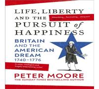 Peter Moore Life, Liberty & the Pursuit of Happiness Paperback Book Peter Moore Multicolor