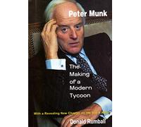 Peter Munk: The Making of a Modern Tycoon