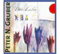 Peter N. Gruber feat Otto Lechner - Die Lilie