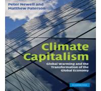Peter Newell Climate Capitalism: Global Warming & the Transformation of the Peter Newell Multicolor