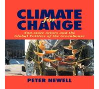 Peter Newell Climate for Change: Non-State Actors & the Global Politics of Peter Newell Multicolor
