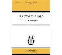 Peter Niedmann: Praise Ye the Lord: Mixed Choir: Vocal Score