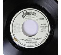 Peter Noone 45 RPM I dont wanna love you but / You got me anyway