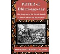 Peter of Dhirri-aay-aay: The Genocide of the Gwydir People