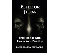 Peter or Judas The People Who Shape Your Destiny