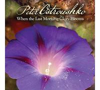 Peter Ostroushko - When The Last Morning Glory Blooms
