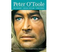 Peter O'Toole: Hellraiser, Sexual Outlaw, Irish Rebel (Blood Moon's Babylon) (Blood Moon's Babylon Series)