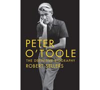 Peter O'toole: The Definitive Biography