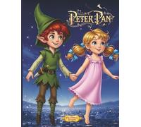 Peter Pan: A Magical Adventure in Neverland | An Illustrated Bedtime Story of Friendship, Bravery & Imagination for Kids Ages 3-6