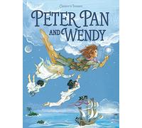 Peter Pan and Wendy (Classics to Treasure)