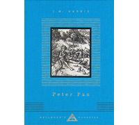 Peter Pan: (Everyman's Library CHILDREN'S CLASSICS)