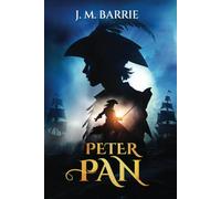 Peter Pan (Illustrated): The 1911 Classic Edition of Peter and Wendy with Original Illustrations