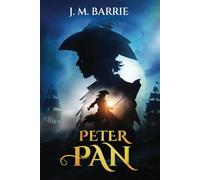 Peter Pan (Illustrated): The 1911 Classic Edition of Peter and Wendy with Original Illustrations