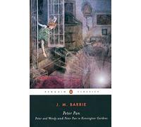 Peter Pan: Peter and Wendy and Peter Pan in Kensington Gardens (Penguin Classics) by Barrie, J. M. (December 1, 2005) Paperback