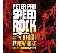 Peter Pan Speedrock - Get You High B/W New Rose [7" VINYL]