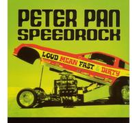 Peter Pan Speedrock - Loud, Mean, Fast And Dirty