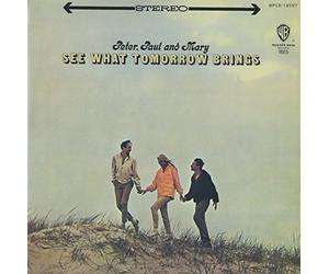 Peter Paul & Mary - See What Tomorrow Brings
