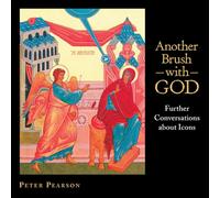 Peter Pearson Another Brush with God : Further Conversations about Icons Peter Pearson Multicolor