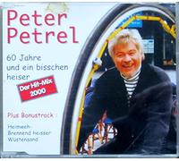 Peter Petrel - 60 Jahre Und Ein Bisschen Heiser - Der Hit-Mix 2000 (x2+Bonustrack)