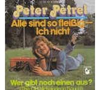 Peter Petrel - Alle sind so fleißig-ich nicht / Vinyl single [Vinyl-Single 7'']